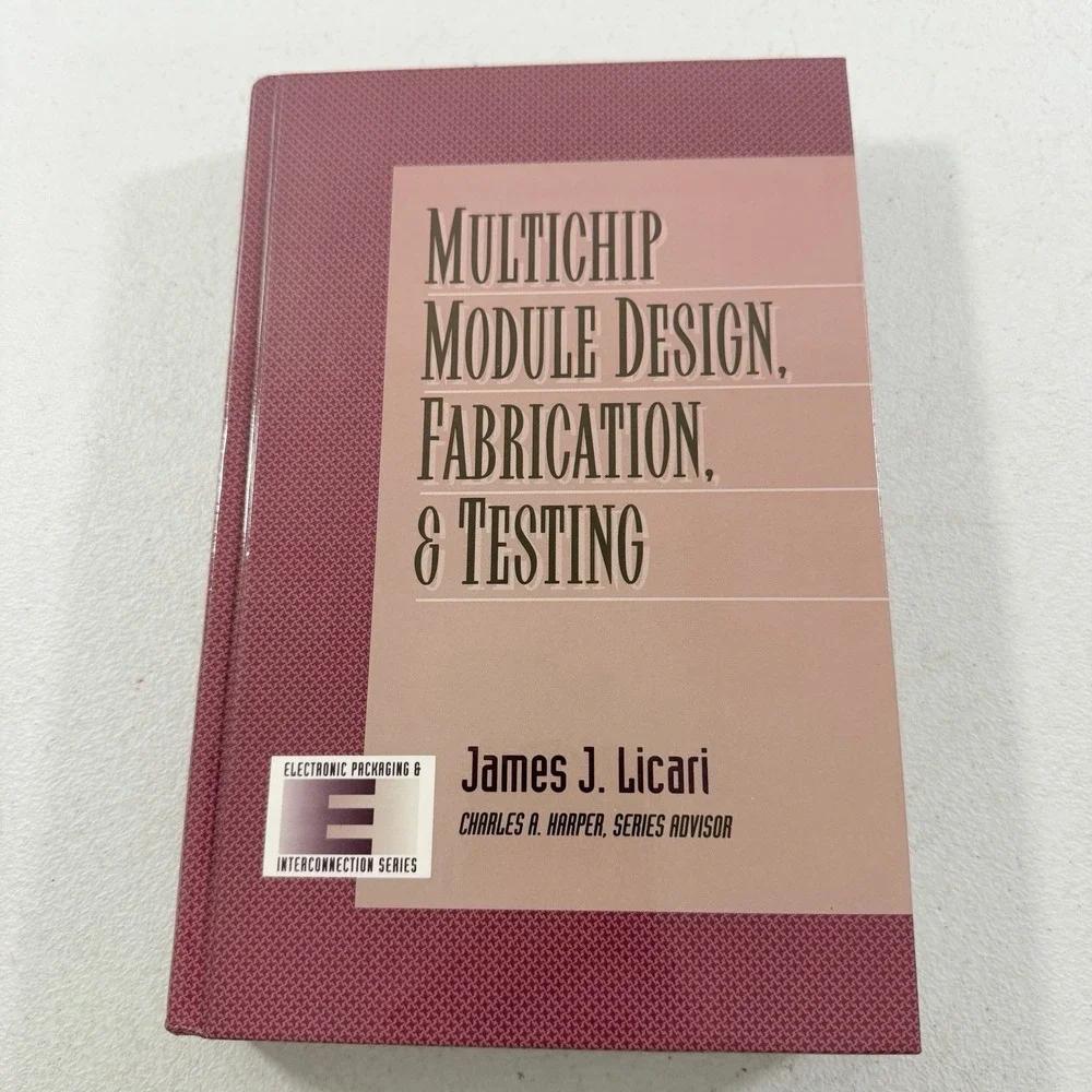 MULTICHIP MODULE DESIGN, FABRICATION, AND TESTING By James J. Licari - Hardcover
